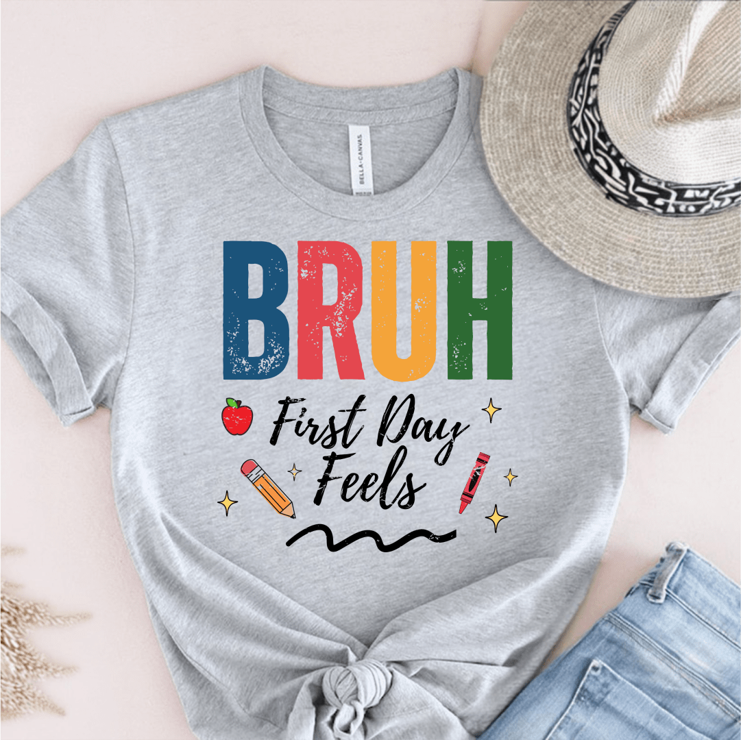 T-Shirt Grey / S Bruh First Day Feels T-Shirt