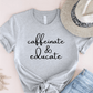 T-Shirt Grey / S Caffeinate & Educate T-Shirt