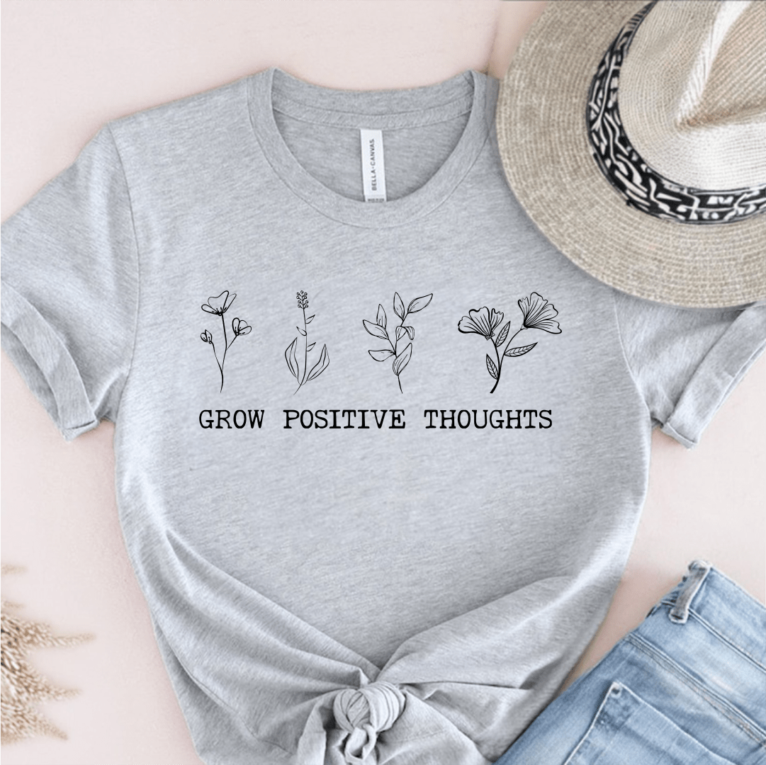 T-Shirt Grey / S Grow Positive Thoughts T-Shirt