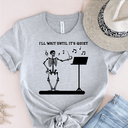 T-Shirt Grey / S Ill Wait Until Its Quiet (Music Teacher) T-Shirt