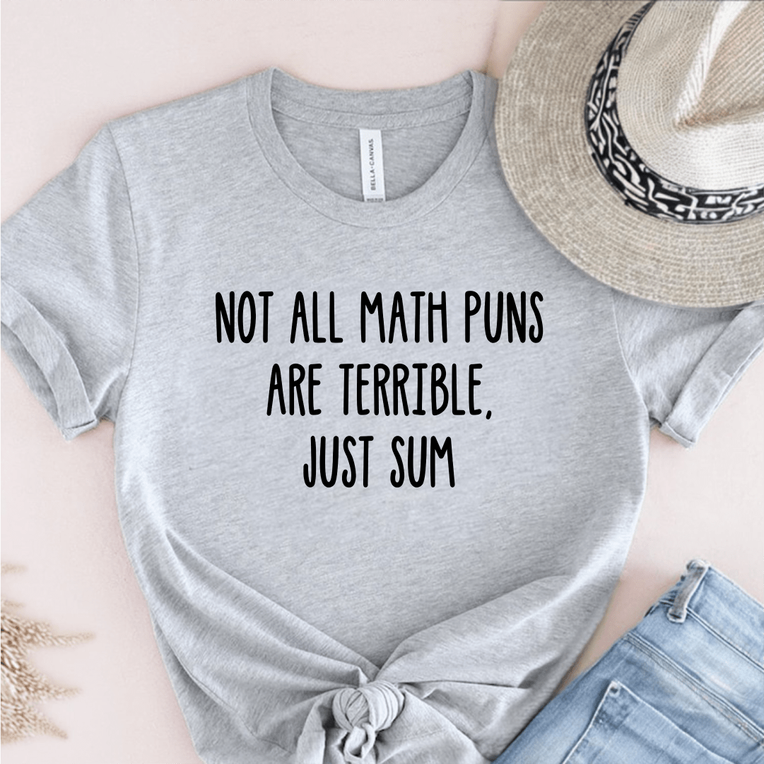 T-Shirt Grey / S Not All Math Puns Are Terrible T-Shirt