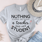 T-Shirt Grey / S Nothing Stands Between A Teacher And Her Student T-Shirt
