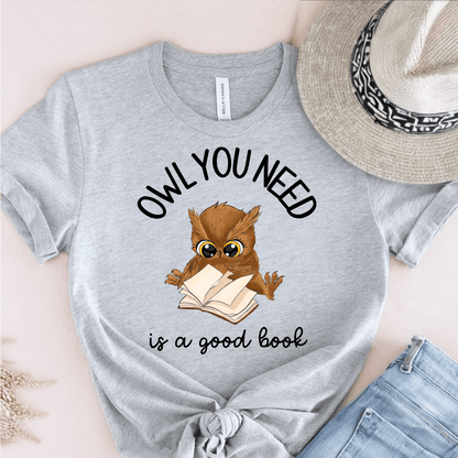 T-Shirt Grey / S Owl You Need Is A Good Book T-Shirt