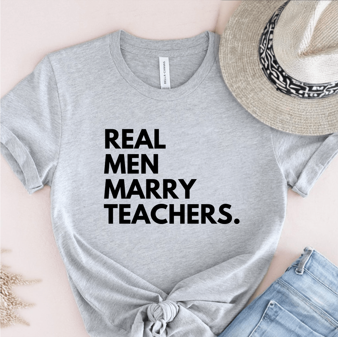 T-Shirt Grey / S Real Men Marry Teachers T-Shirt