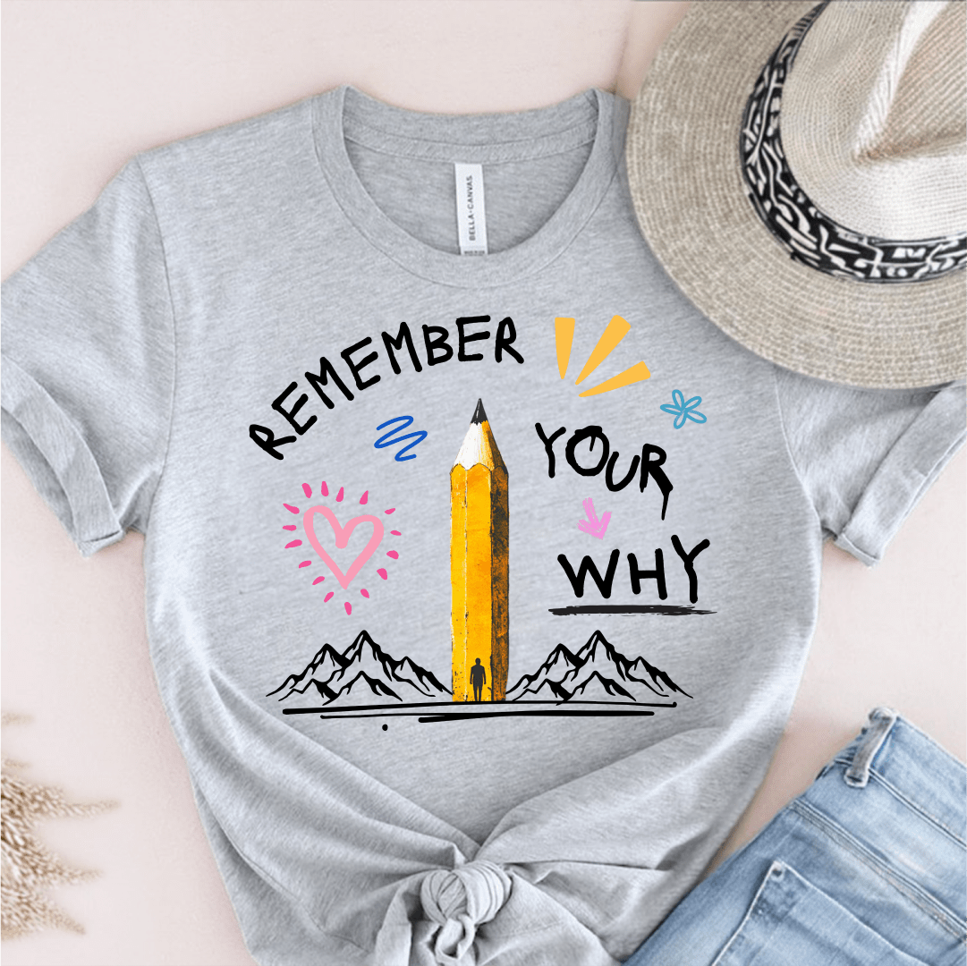 T-Shirt Grey / S Remember Your Why T-Shirt