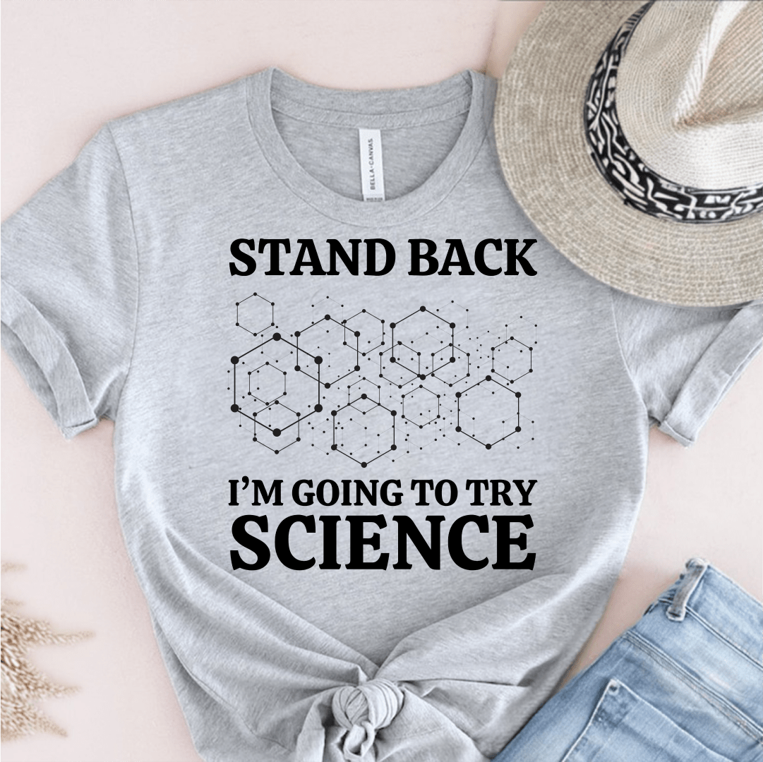 T-Shirt Grey / S Stand Back Im Going To Try Science T-Shirt