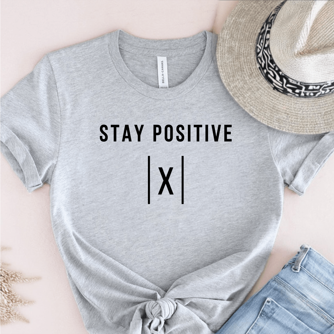 T-Shirt Grey / S Stay Positive T-Shirt