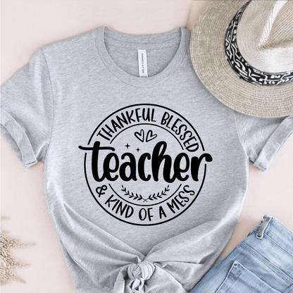 T-Shirt Grey / S Thankful Blessed & Kind Of A Mess Teacher Circle Design T-Shirt