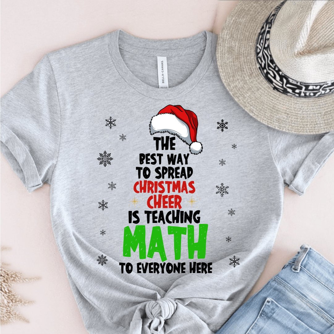 T-Shirt Grey / S The Best Way To Spread Christmas Cheer T-Shirt