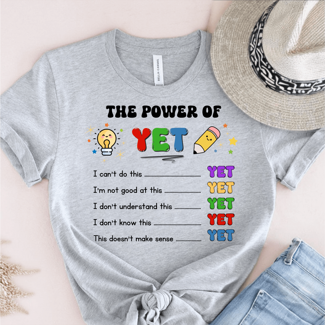 T-Shirt Grey / S The Power Of Yet T-Shirt