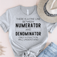 T-Shirt Grey / S There is a Fine Line Between the Numerator and Denominator T-Shirt