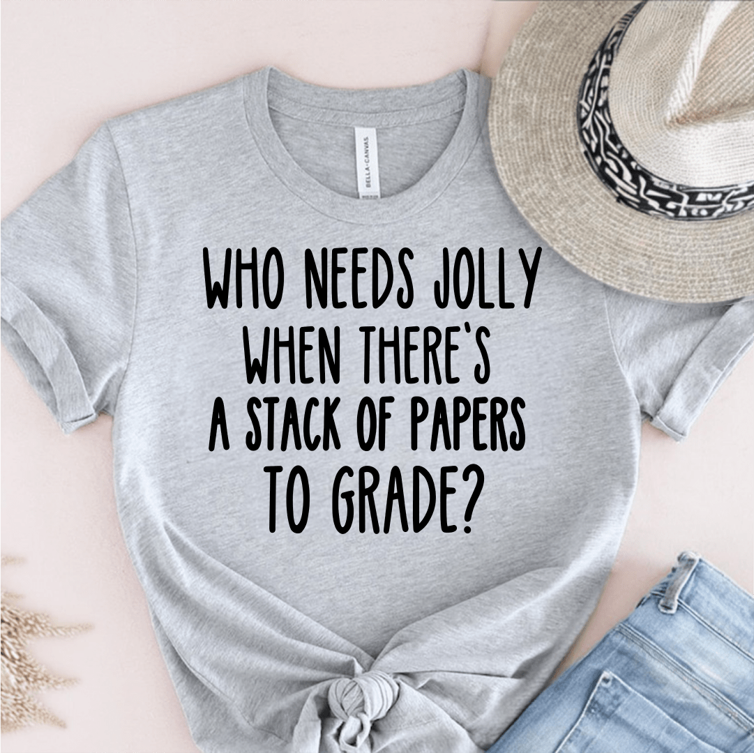 T-Shirt Grey / S Who Needs Jolly T-Shirt