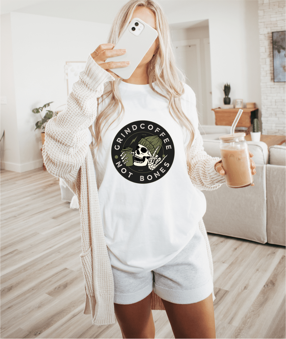 T-Shirt Grind Coffee Not Bones T-Shirt