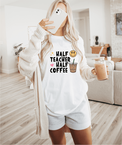 T-Shirt Half Teacher Half Coffee T-Shirt