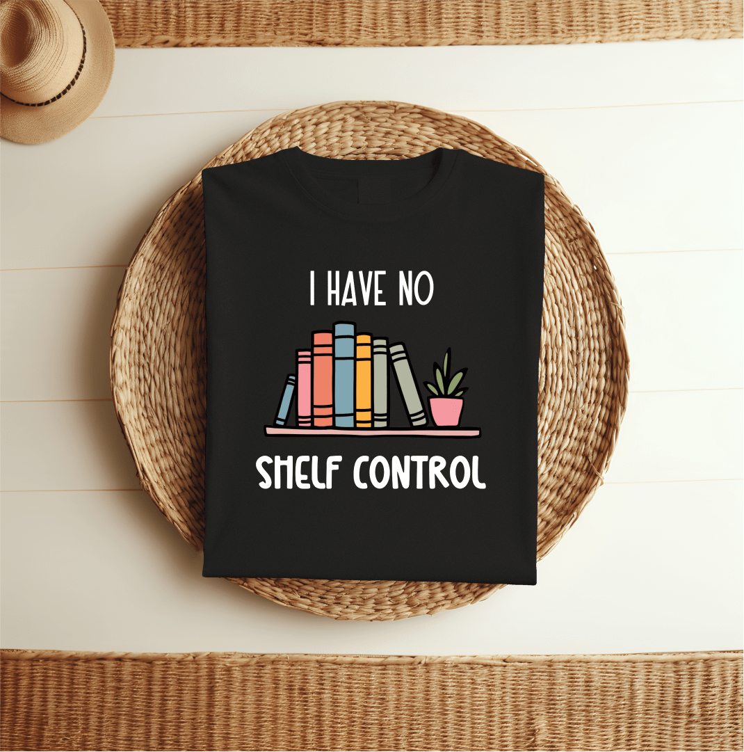 T-Shirt I Have No Shelf Control T-Shirt