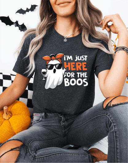 T-Shirt I'm Just Here For The Boos T-Shirt