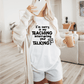 T-Shirt Im Sorry Is My Teaching Interrupting Your Talking T-Shirt