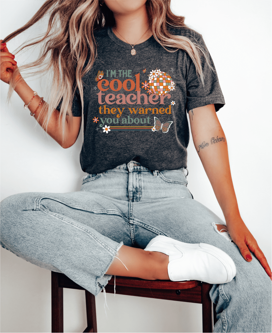 T-Shirt Im The Cool Teacher They Warned You About T-Shirt