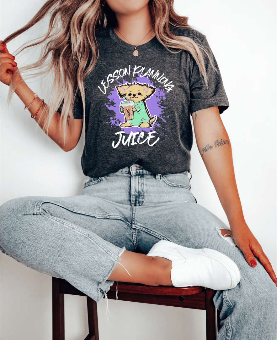 T-Shirt Lesson Planning Juice T-Shirt