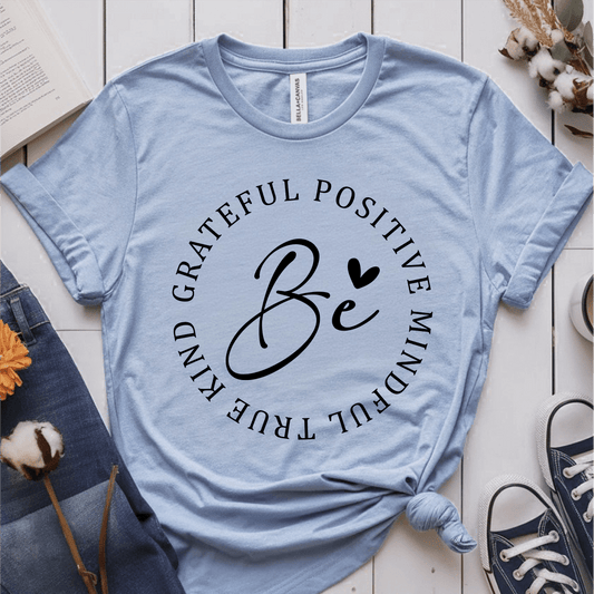 T-Shirt Light Blue / S Be Grateful Positive Mindful T-Shirt