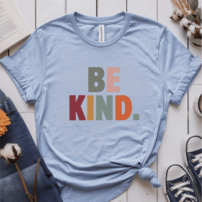 T-Shirt Light Blue / S Be Kind T-Shirt