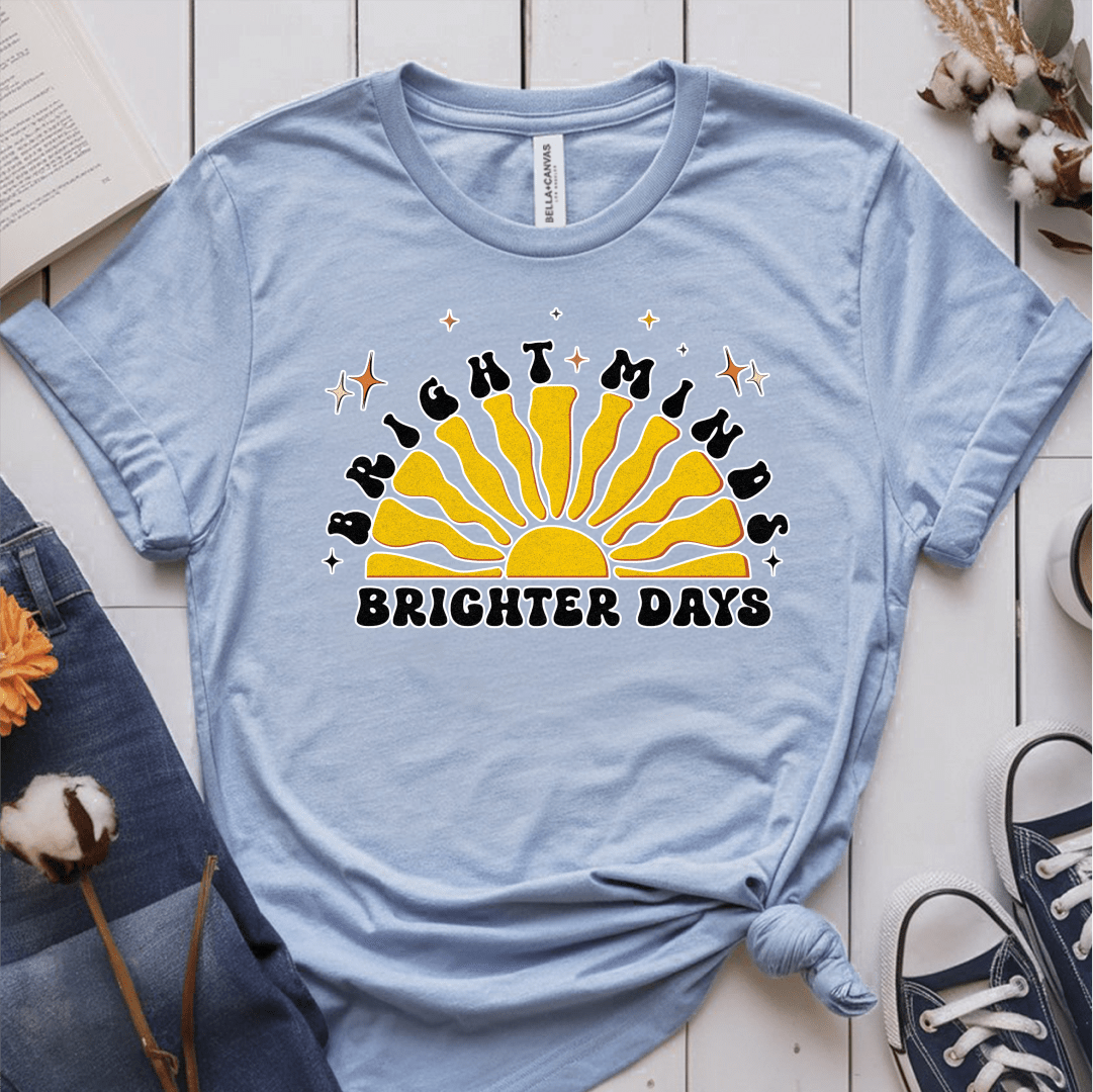 T-Shirt Light Blue / S Bright Minds Brighter Days T-Shirt