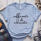 T-Shirt Light Blue / S Caffeinate & Educate T-Shirt