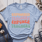 T-Shirt Light Blue / S Empowered Teachers Empower Teachers T-Shirt