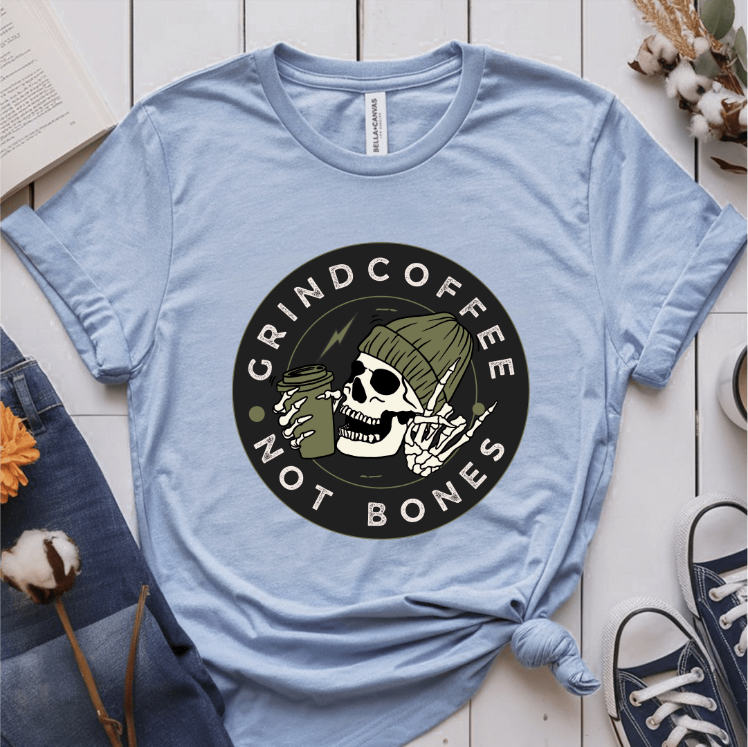 T-Shirt Light Blue / S Grind Coffee Not Bones T-Shirt