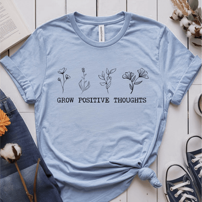 T-Shirt Light Blue / S Grow Positive Thoughts T-Shirt