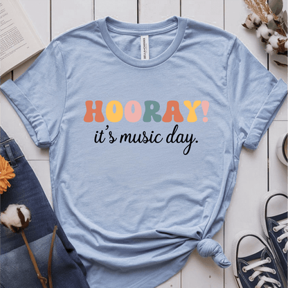 T-Shirt Light Blue / S Hooray Its Music Day T-Shirt