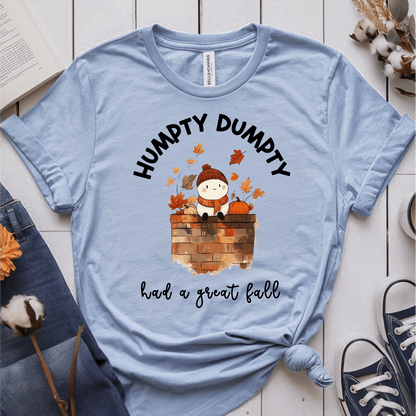 T-Shirt Light Blue / S Humpty Dumpty Had A Great Fall T-Shirt