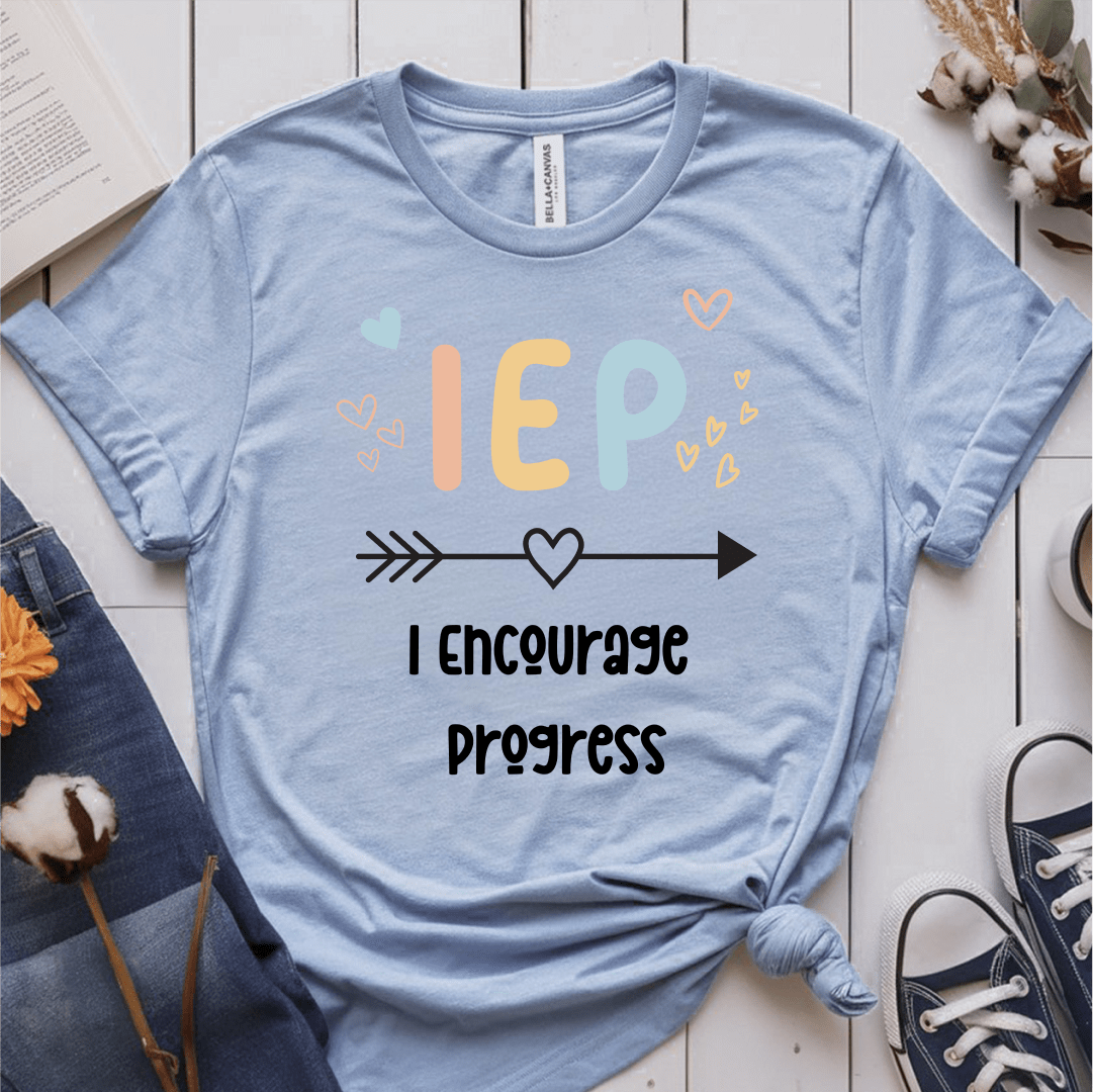 T-Shirt Light Blue / S I Encourage Progress IEP T-Shirt