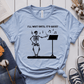 T-Shirt Light Blue / S Ill Wait Until Its Quiet (Music Teacher) T-Shirt