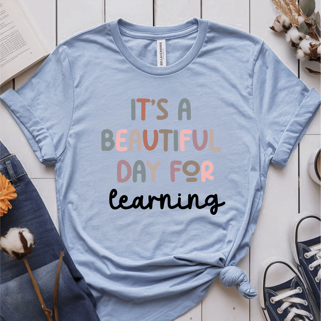 It's A Beautiful Day For Learning T-Shirt