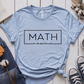 T-Shirt Light Blue / S Math The Only Subject That Counts T-Shirt