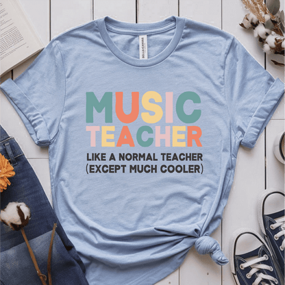 T-Shirt Light Blue / S Music Teacher Like A Normal Teacher T-Shirt