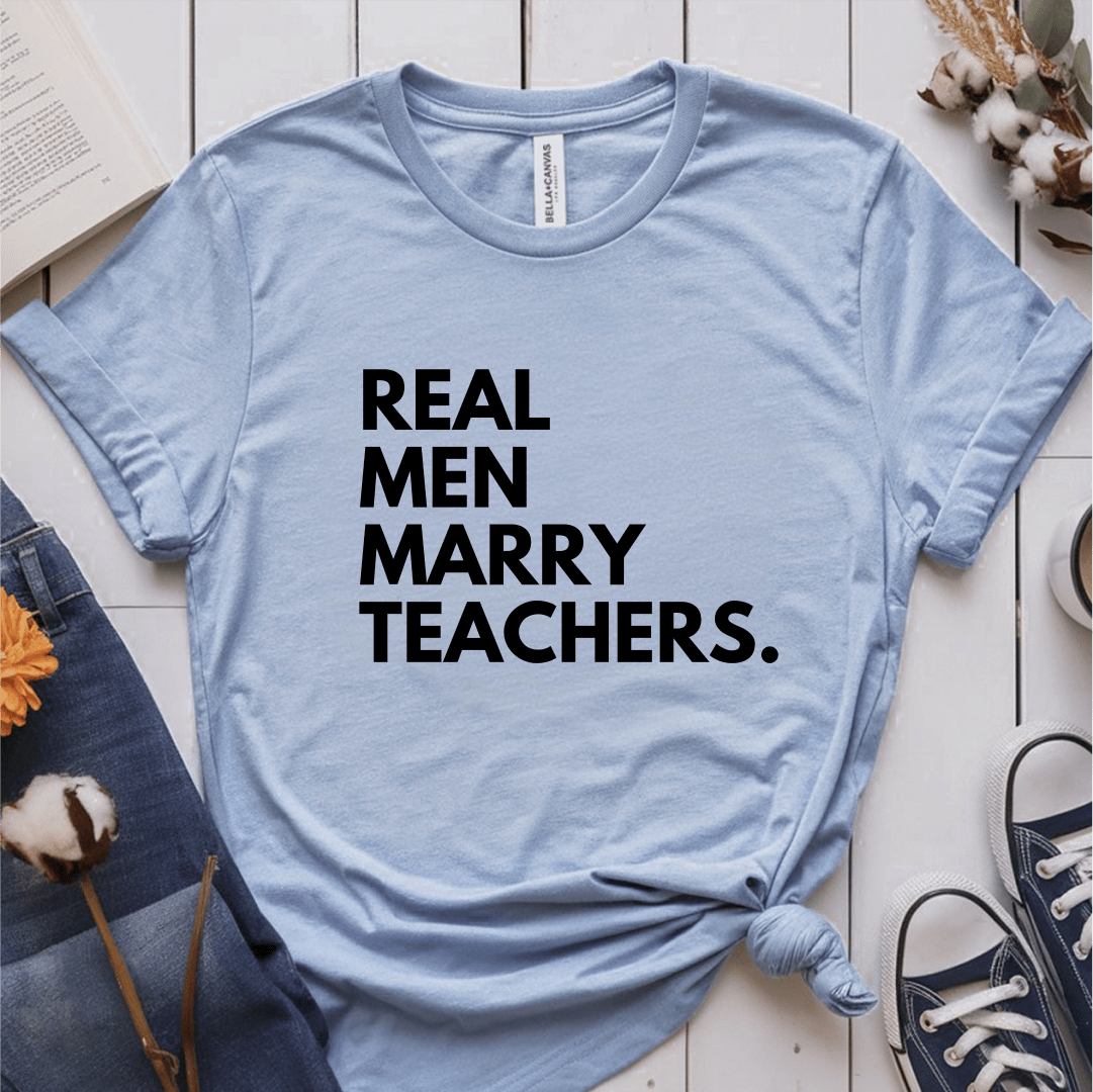 T-Shirt Light Blue / S Real Men Marry Teachers T-Shirt