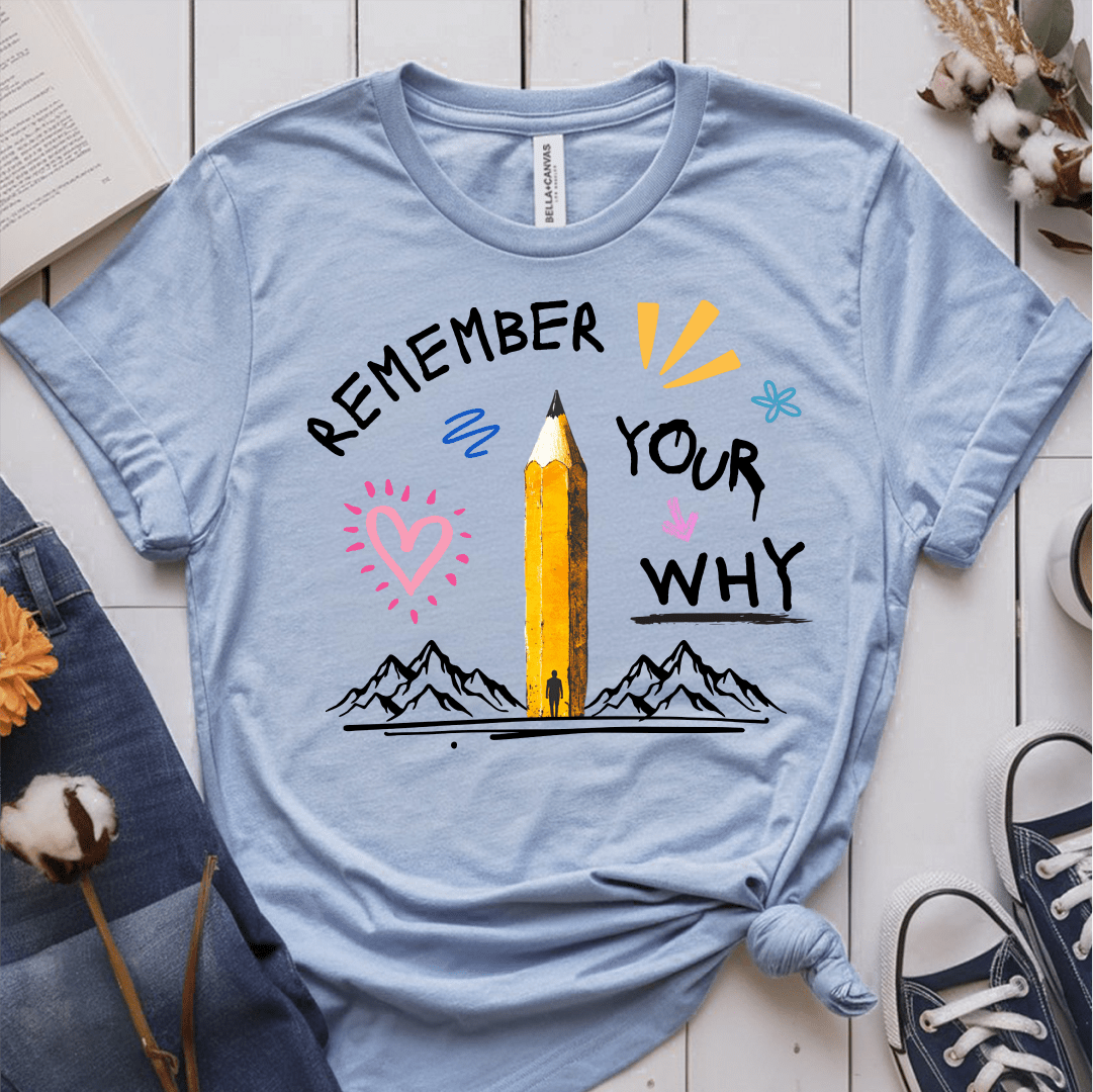 T-Shirt Light Blue / S Remember Your Why T-Shirt