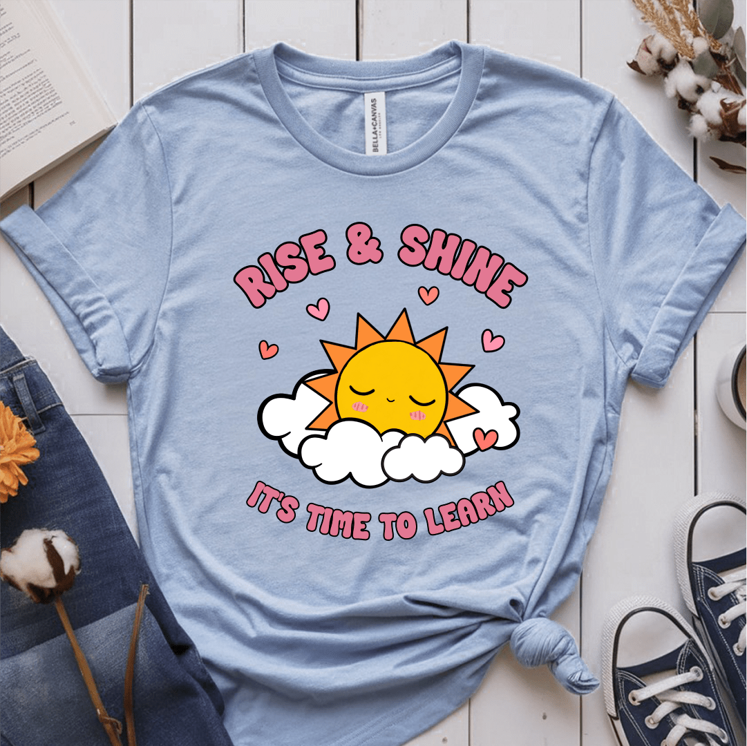 T-Shirt Light Blue / S Rise & Shine It's Time To Learn T-Shirt