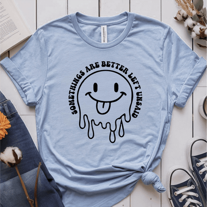 T-Shirt Light Blue / S Somethings Are Left Better Unsaid T-Shirt