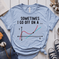T-Shirt Light Blue / S Sometimes I Go Off On A Tangent T-Shirt