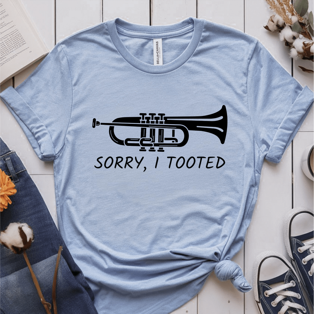 T-Shirt Light Blue / S Sorry I Tooted T-Shirt