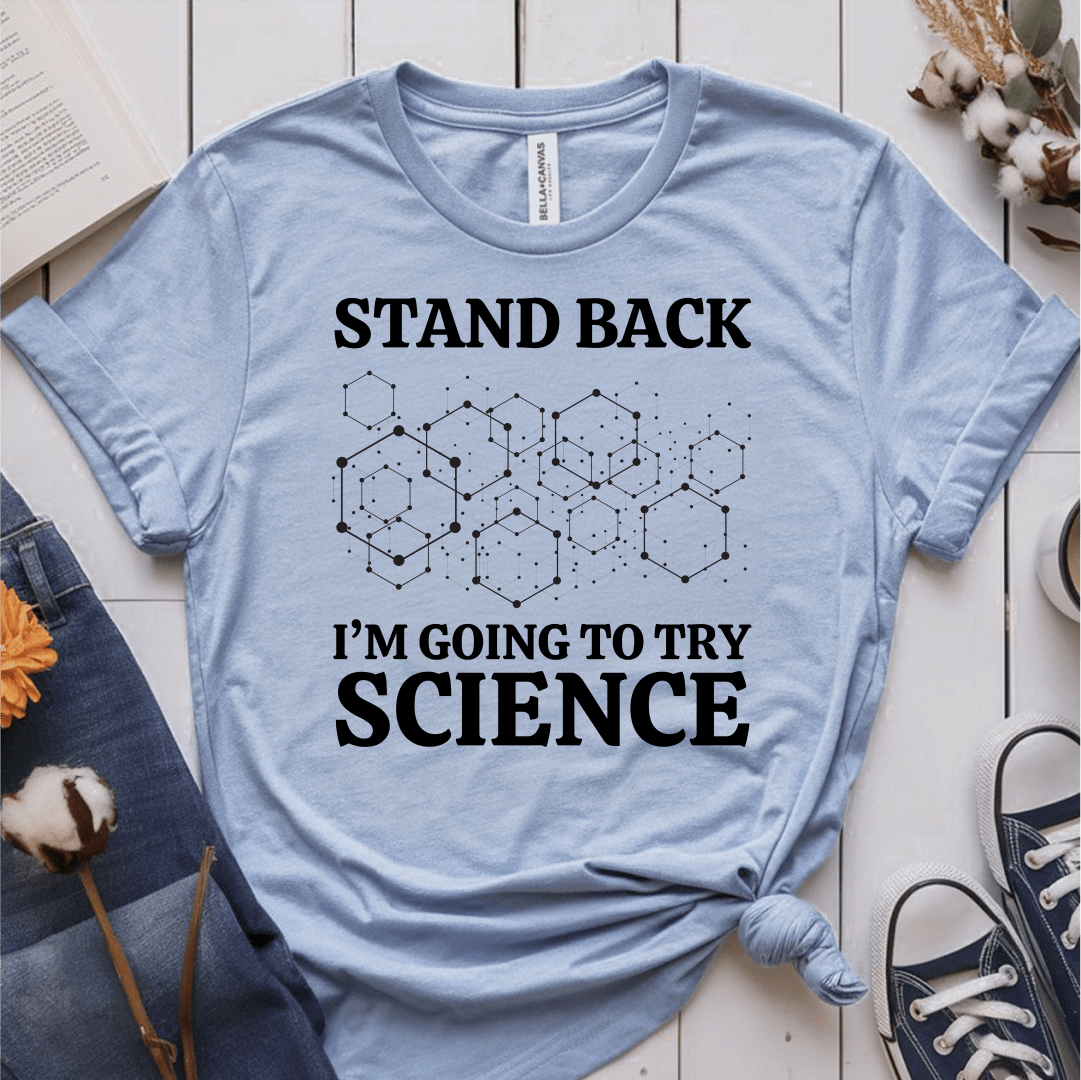 T-Shirt Light Blue / S Stand Back Im Going To Try Science T-Shirt