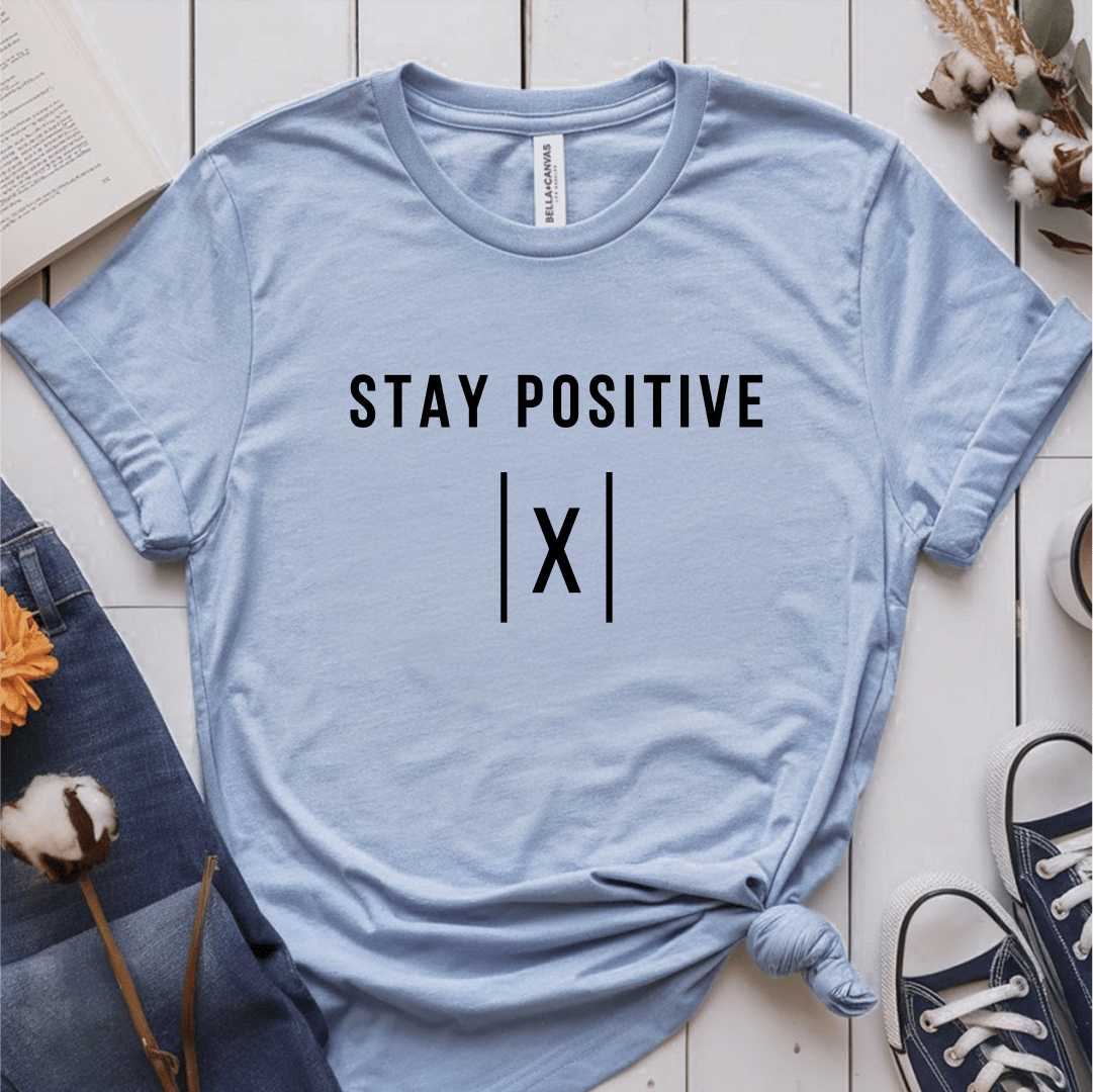 T-Shirt Light Blue / S Stay Positive T-Shirt