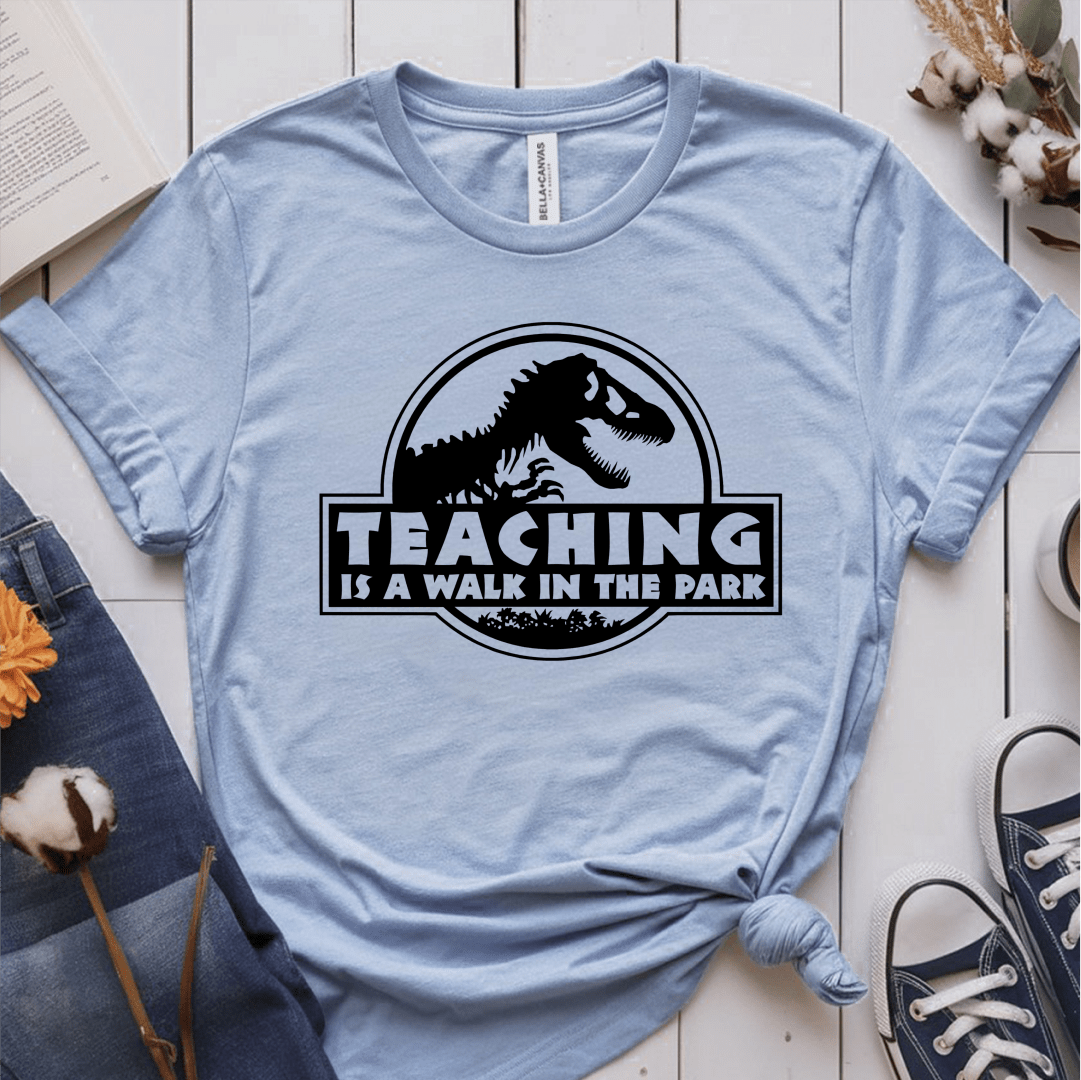 T-Shirt Light Blue / S Teaching Is A Walk In The Park T-Shirt