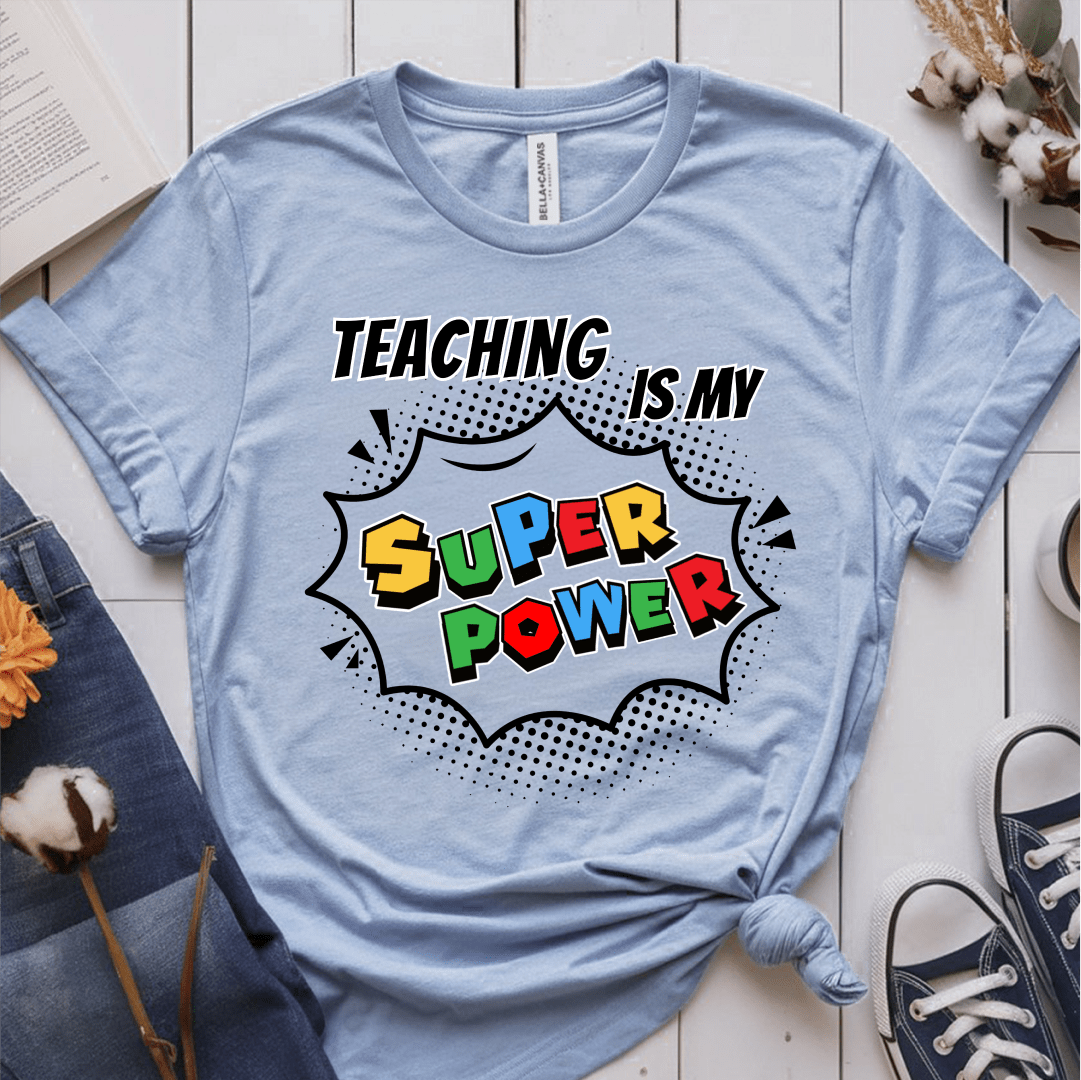 T-Shirt Light Blue / S Teaching Is My Superpower T-Shirt