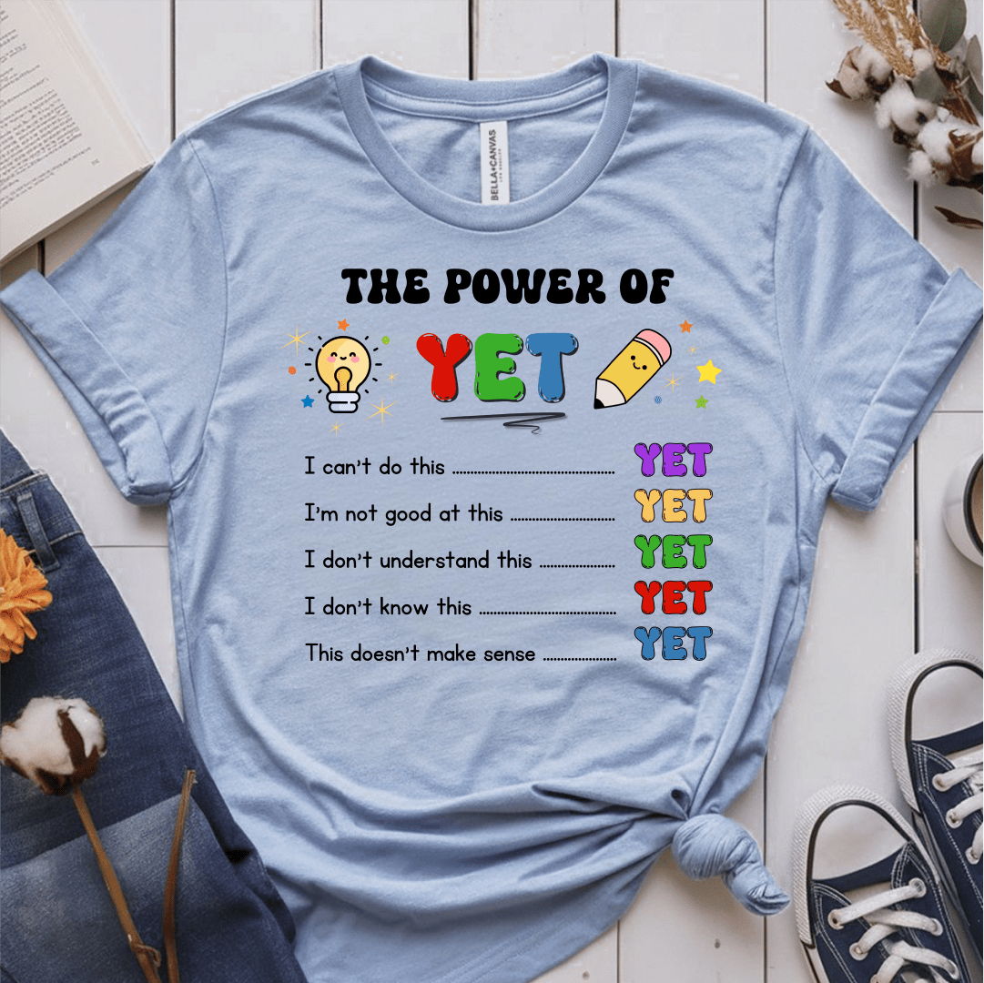 T-Shirt Light Blue / S The Power Of Yet T-Shirt