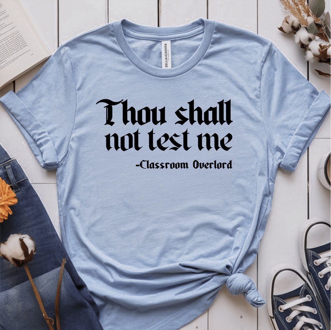 T-Shirt Light Blue / S Thou Shall Not Test Me T-Shirt