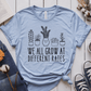 T-Shirt Light Blue / S We All Grow At Different Rates T-Shirt